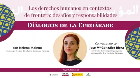 Diálogos de la Euroárabe: Helena Maleno ‘Los derechos humanos en contextos de frontera: desafíos y responsabilidades’