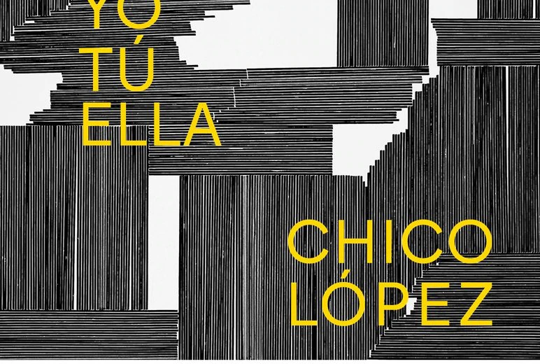 Yo, Tú, Ella”, de Chico López